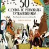 50 CUENTOS DE PERSONAJES EXTRAORDINARIOS