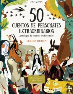 50 CUENTOS DE PERSONAJES EXTRAORDINARIOS