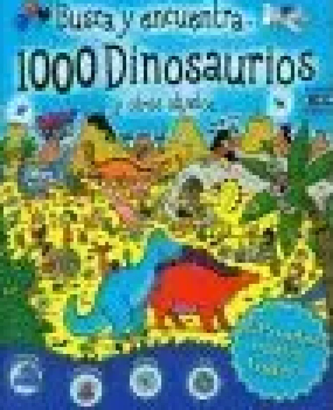 1000 DINOSAURIOS Y OTROS OBJETOS BUSCA Y ENCUENTRA