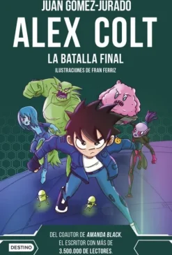 ALEX COLT. LA BATALLA FINAL