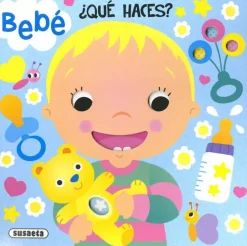 BEBÉ, ¿QUÉ HACES?