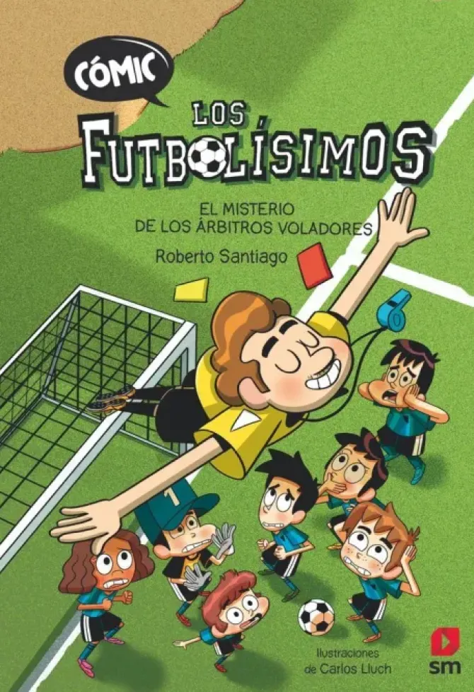 CÓMIC LOS FUTBOLÍSIMOS 1: EL MISTERIO DE LOS ÁRBITROS VOLADORES