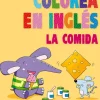 COLOREA EN INGLÉS. LA COMIDA