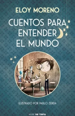 CUENTOS PARA ENTENDER EL MUNDO (EDICIÓN ILUSTRADA CON CONTENIDO EXTRA)