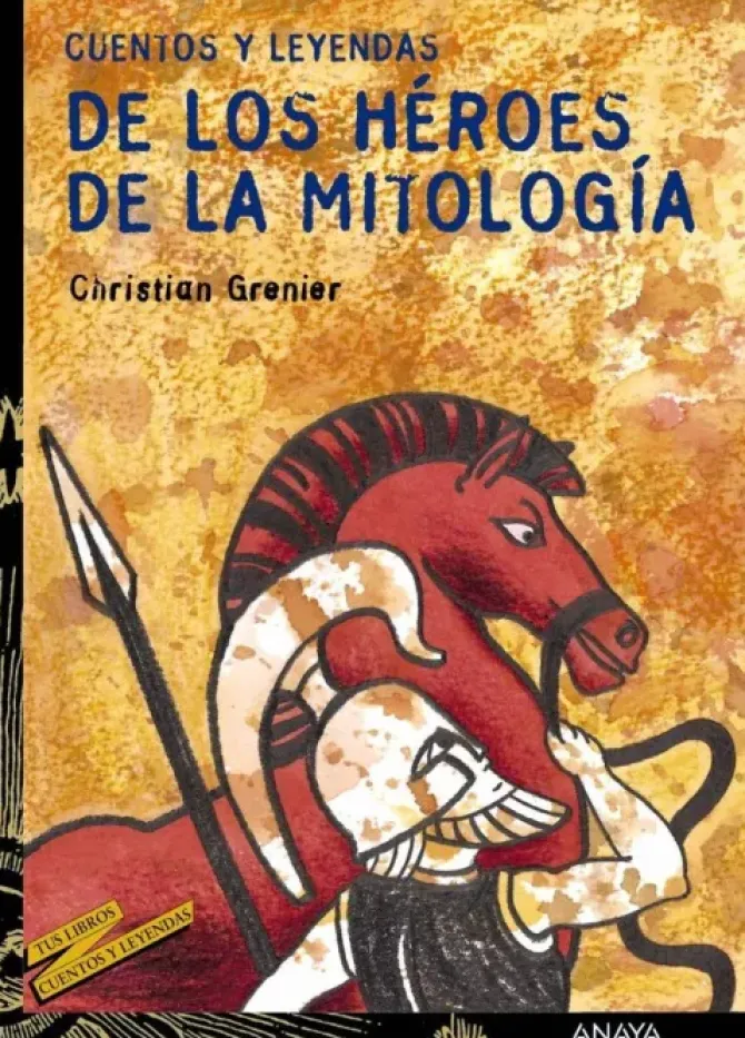 CUENTOS Y LEYENDAS DE LOS HÉROES DE LA MITOLOGÍA