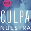 CULPA NUESTRA (CULPABLES 3)