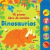 DINOSAURIOS - MI PRIMER LIBRO SONIDOS