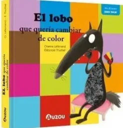 EL LOBO QUE QUERÍA CAMBIAR DE COLOR. LIBRO CON TEXTURAS