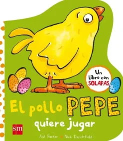 EL POLLO PEPE QUIERE JUGAR