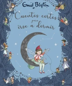 ENID BLYTON. CUENTOS CORTOS PARA IRSE A DORMIR