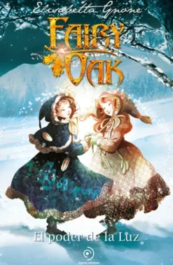 FAIRY OAK 3. EL PODER DE LA LUZ