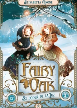 FAIRY OAK 3. EL PODER DE LA LUZ