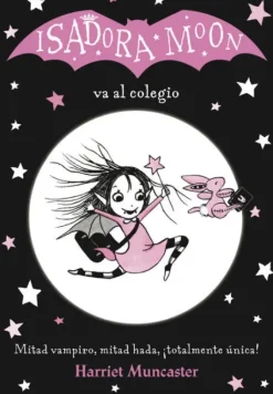 ISADORA MOON VA AL COLEGIO (ISADORA MOON 1)