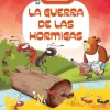 LA GUERRA DE LAS HORMIGAS