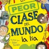 LA PEOR CLASE DEL MUNDO 2. LA PEOR CLASE DEL MUNDO LA LÍA