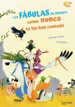 LAS FÁBULAS DE SIEMPRE COMO NUNCA TE LAS HAN CONTADO