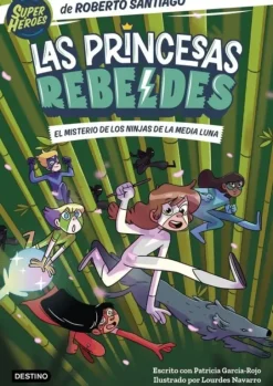LAS PRINCESAS REBELDES 3. EL MISTERIO DE LOS NINJAS DE LA MEDIA L