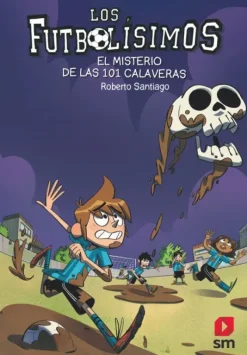 LOS FUTBOLÍSIMOS 15: EL MISTERIO DE LAS 101 CALAVERAS