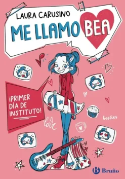 ME LLAMO BEA 1: ¡PRIMER DÍA DE INSTITUTO!