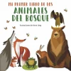 MI PRIMER LIBRO ANIMALES BOSQUE.