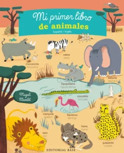 MI PRIMER LIBRO DE ANIMALES. ESPAÑOL/INGLÉS