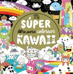 MI SÚPER LIBRO PARA COLOREAR KAWAII