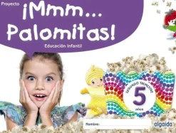 ¡MMM... PALOMITAS! EDUCACIÓN INFANTIL 5 AÑOS. SEGUNDO TRIMESTRE