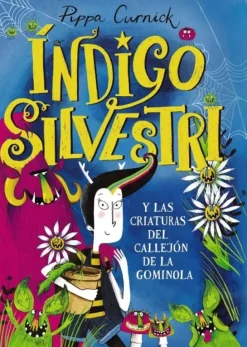 ÍNDIGO SILVESTRI Y LAS CRIATURAS DEL CALLEJÓN DE LA GOMINOLA