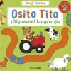 OSITO TITO. ¡SÍGUEME! LA GRANJA.