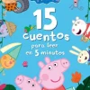 PEPPA PIG. RECOPILATORIO DE CUENTOS - 15 CUENTOS PARA LEER EN 5 MINUTOS
