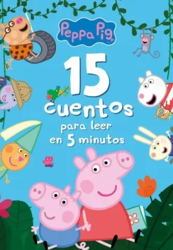 PEPPA PIG. RECOPILATORIO DE CUENTOS - 15 CUENTOS PARA LEER EN 5 MINUTOS