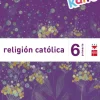 RELIGIÓN CATÓLICA. 6 PRIMARIA. NUEVO KAIRÉ