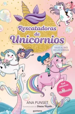 RESCATADORAS DE UNICORNIOS 1 - VIAJE AL PAÍS DE LAS SIRENAS
