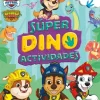 SÚPER DINO ACTIVIDADES (PAW PATROL PATRULLA CANINA. ACTIVIDADES)
