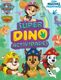 SÚPER DINO ACTIVIDADES (PAW PATROL PATRULLA CANINA. ACTIVIDADES)
