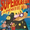 SUPERRATÓN Y LA AMENAZA DEL VOLCÁN