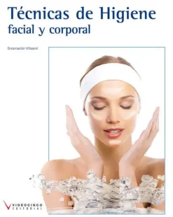 TÉCNICAS DE HIGIENE FACIAL Y CORPORAL
