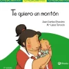TE QUIERO UN MONTÓN