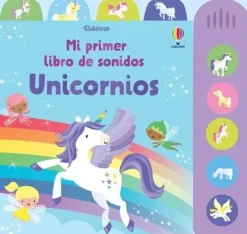 UNICORNIOS - MI PRIMER LIBRO DE SONIDOS