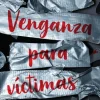 VENGANZA PARA VICTIMAS